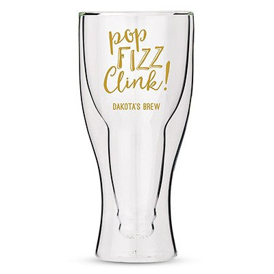 Personalized Double Walled Beer Glass Pop Fizz Clink! Printing Gold