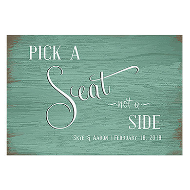 Personalized Pick a Seat Not a Side Double Sided Directional Sign